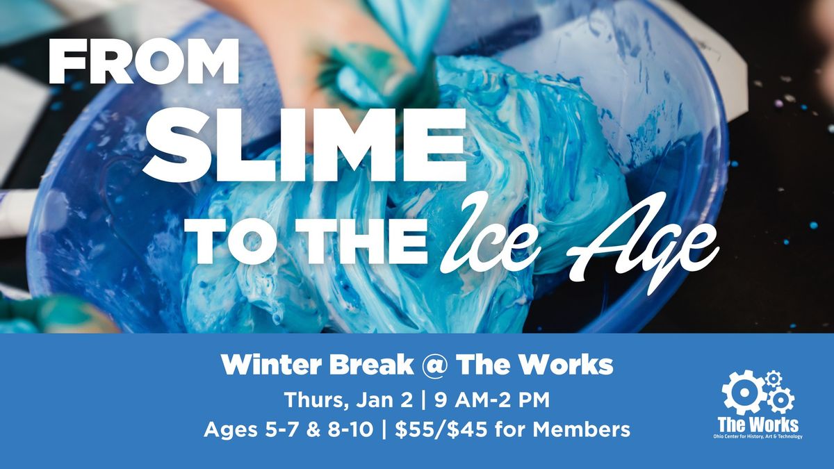 Winter Break Day Camp - From Slime to the Ice Age