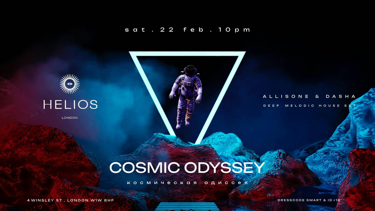 COSMIC ODYSSEY at HELIOS LONDON  -  deep tech organic house