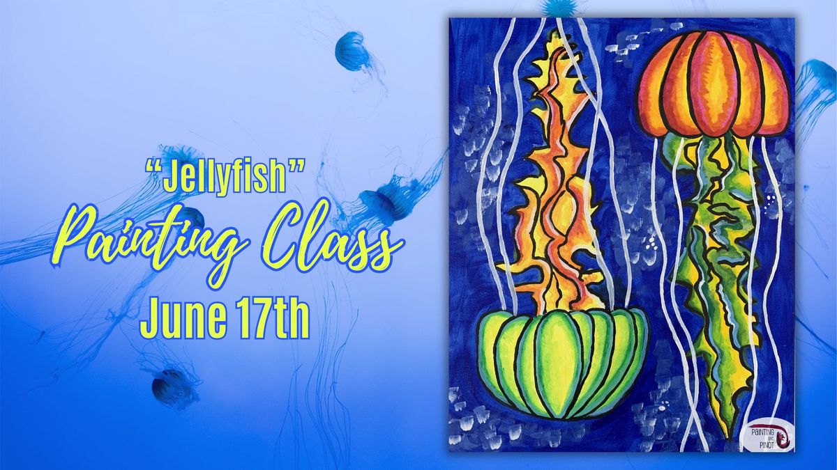 BYOB Painting Class - "Jellyfish"