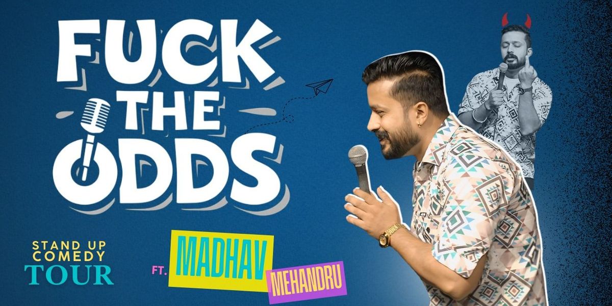 Fucks the Odds by Madhav Mehandru