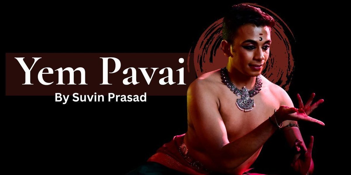 Yem Pavai - a bharatanatyam production
