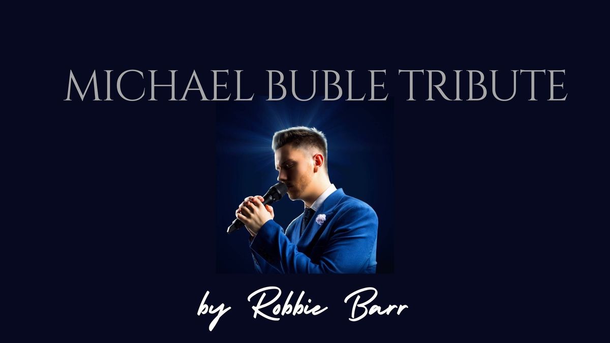 Michael Buble' Tribute Night