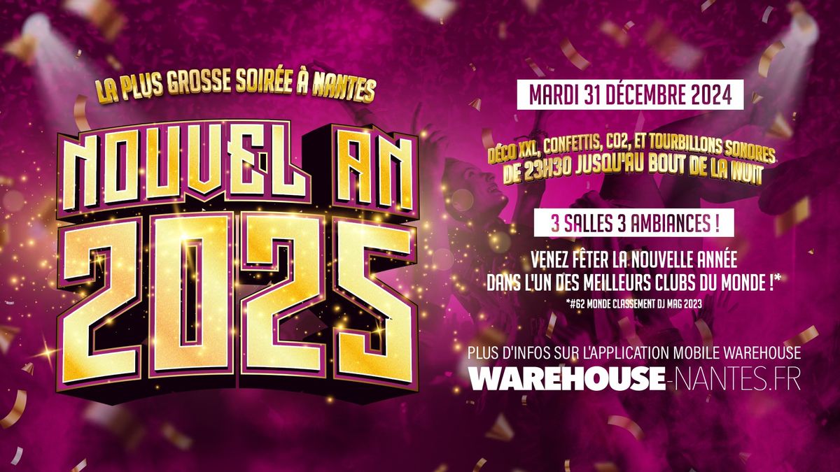 Nouvel An 2025 - La plus grosse soir\u00e9e \u00e0 Nantes ! @Warehouse Nantes - 19,99\u20ac