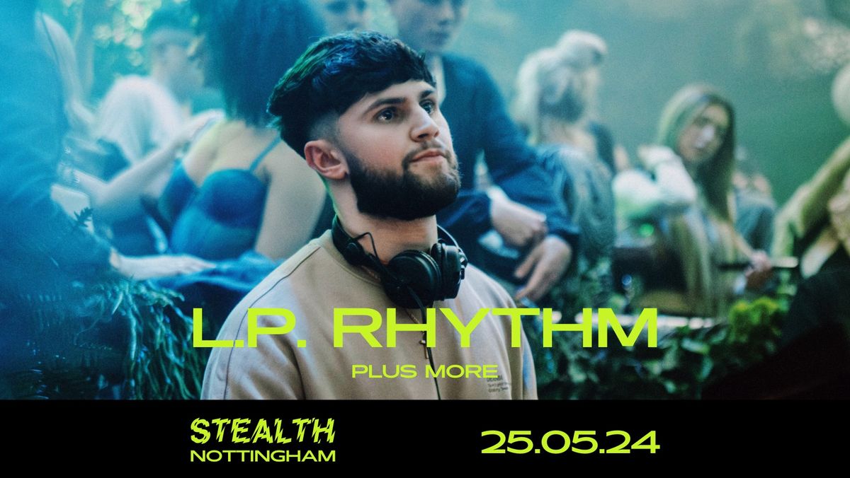 L.P. RHYTHM at Stealth vs Rescued - 5 Different Rooms of Music (Nottingham)