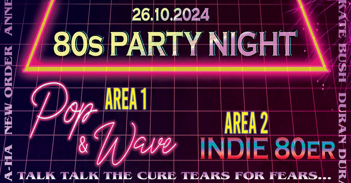 80s PARTY NIGHT! POP & WAVE + INDIE 80er (AREA 2) 