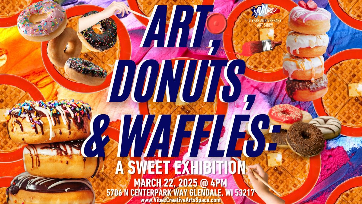 Art, Donuts, and Waffles: A Sweet Exhibition Art Show