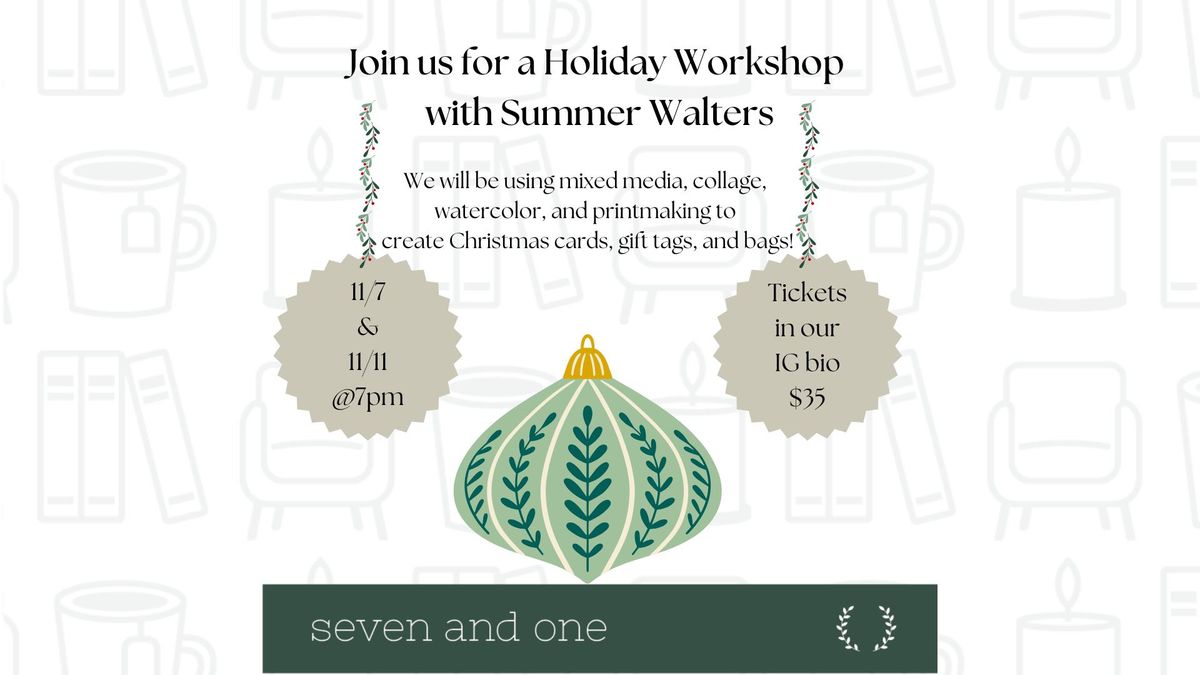 11\/11 - Holiday Workshop With Summer Walters