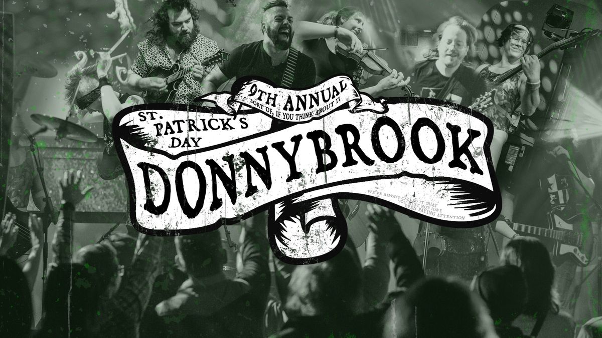 9th Annual* St. Patrick's Day Donnybrook