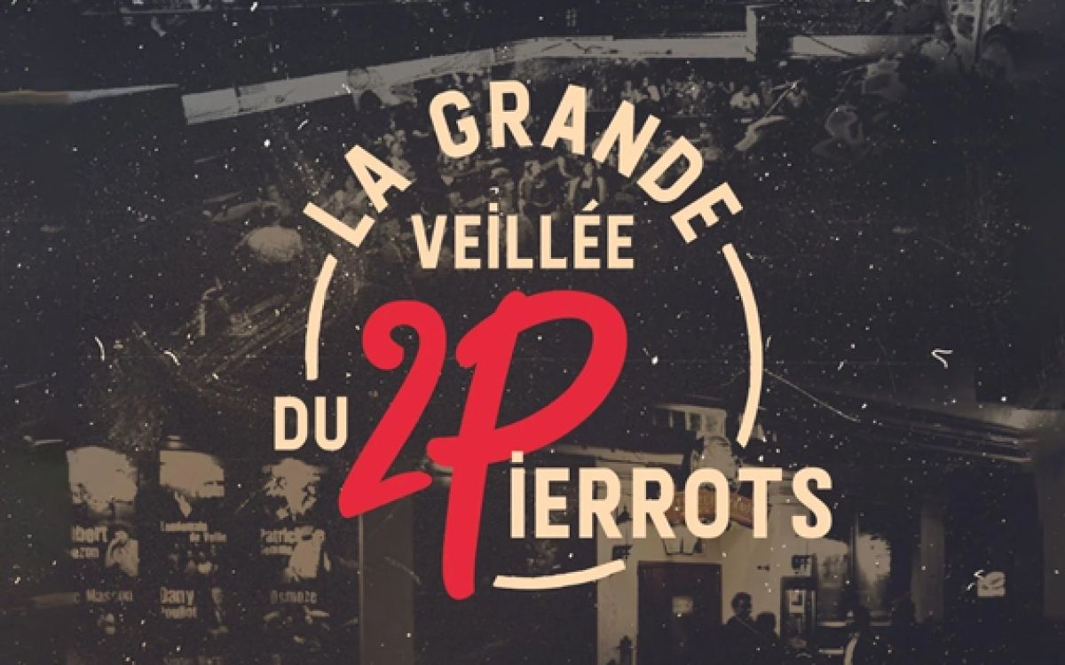 La Grande Veillee du 2 Pierrots (18+)