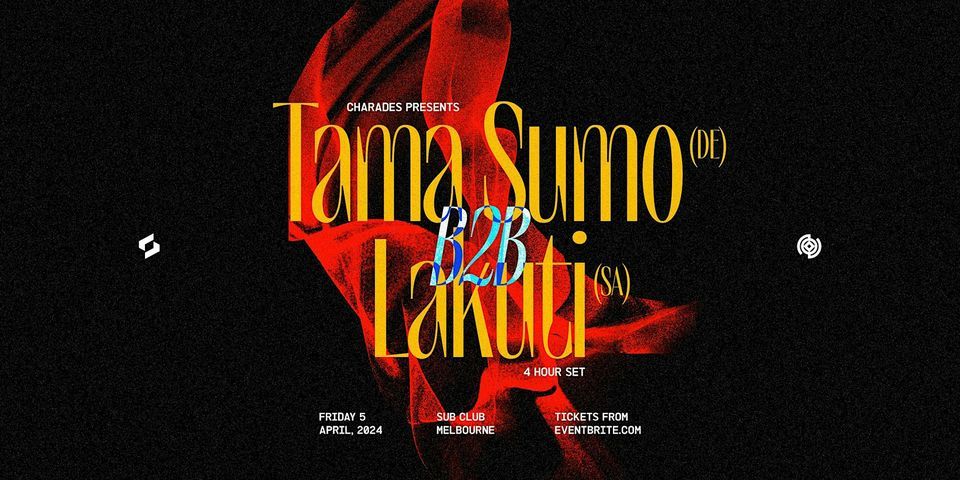 Charades Presents TAMA SUMO x LAKUTI [4 Hours]