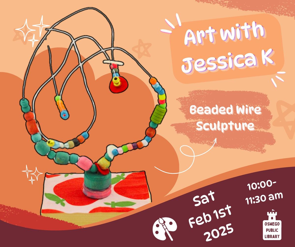 Art with Jessica K: Beaded Wire Sculpture