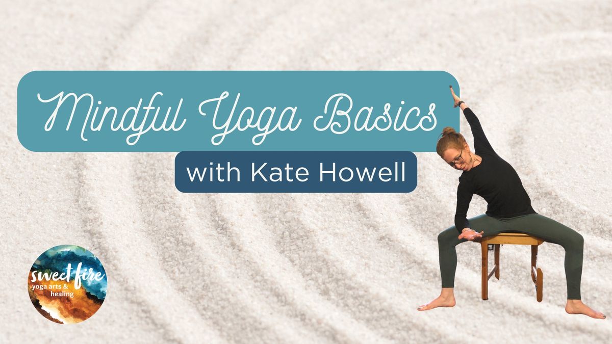 Mindful Yoga Basics with Kate Howell