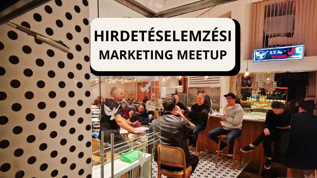 Hirdet\u00e9selemz\u00e9si marketing meetup