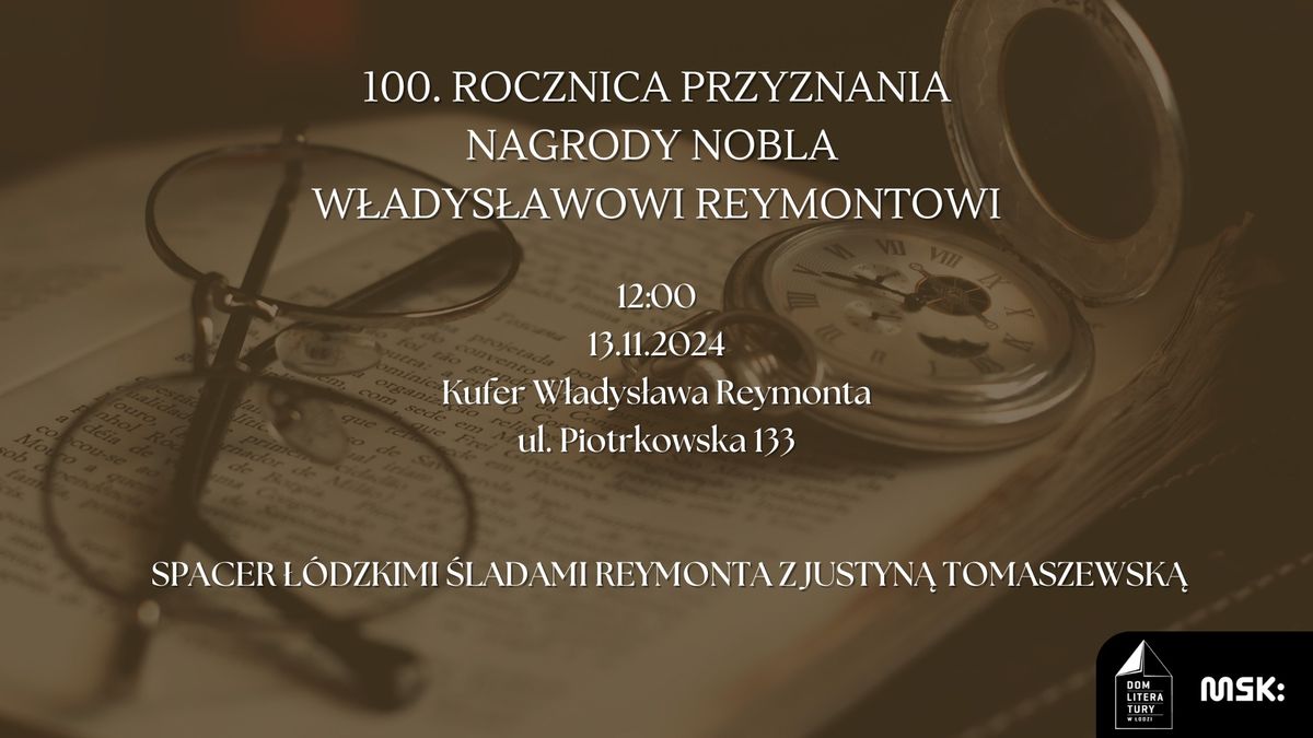  100. rocznica przyznania Nagrody Nobla W\u0142adys\u0142awowi Reymontowi