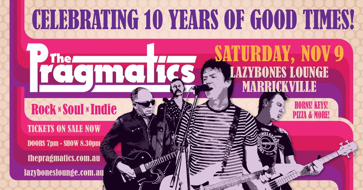 The Pragmatics: 10 Years of Good Times