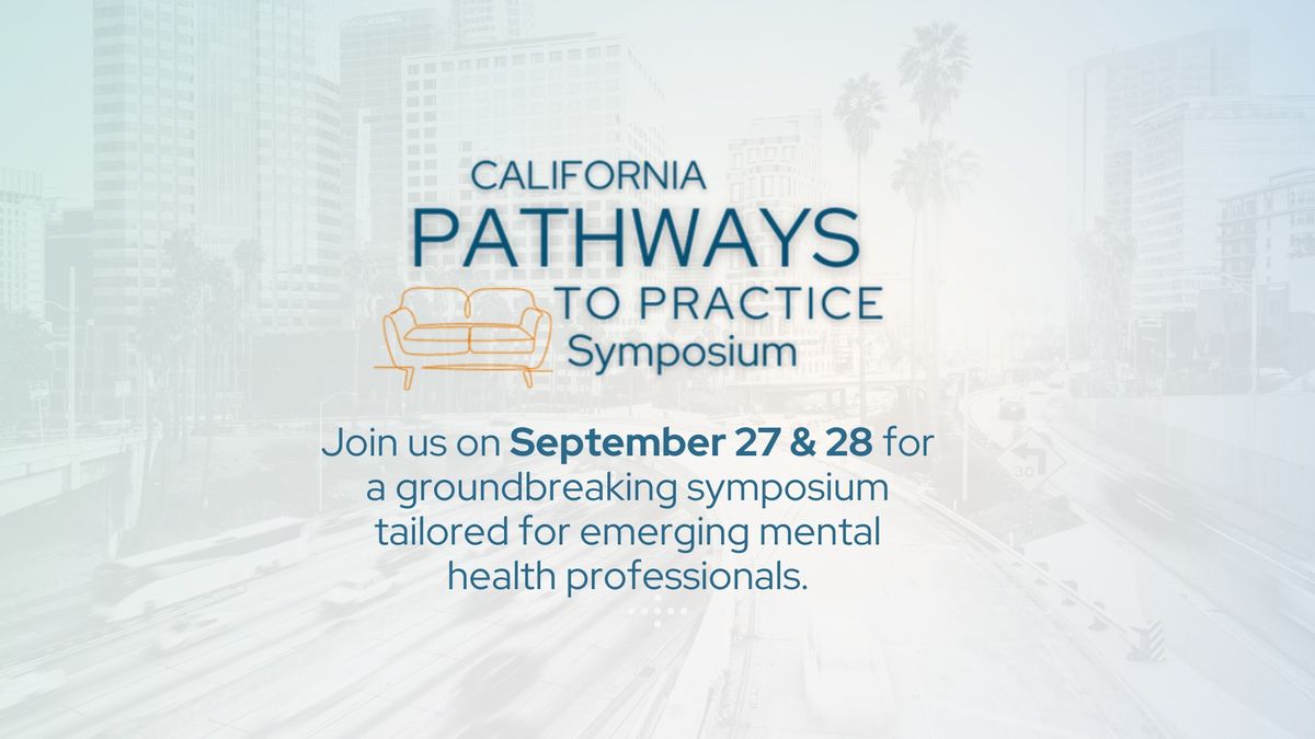 California Pathways to Practice Symposium