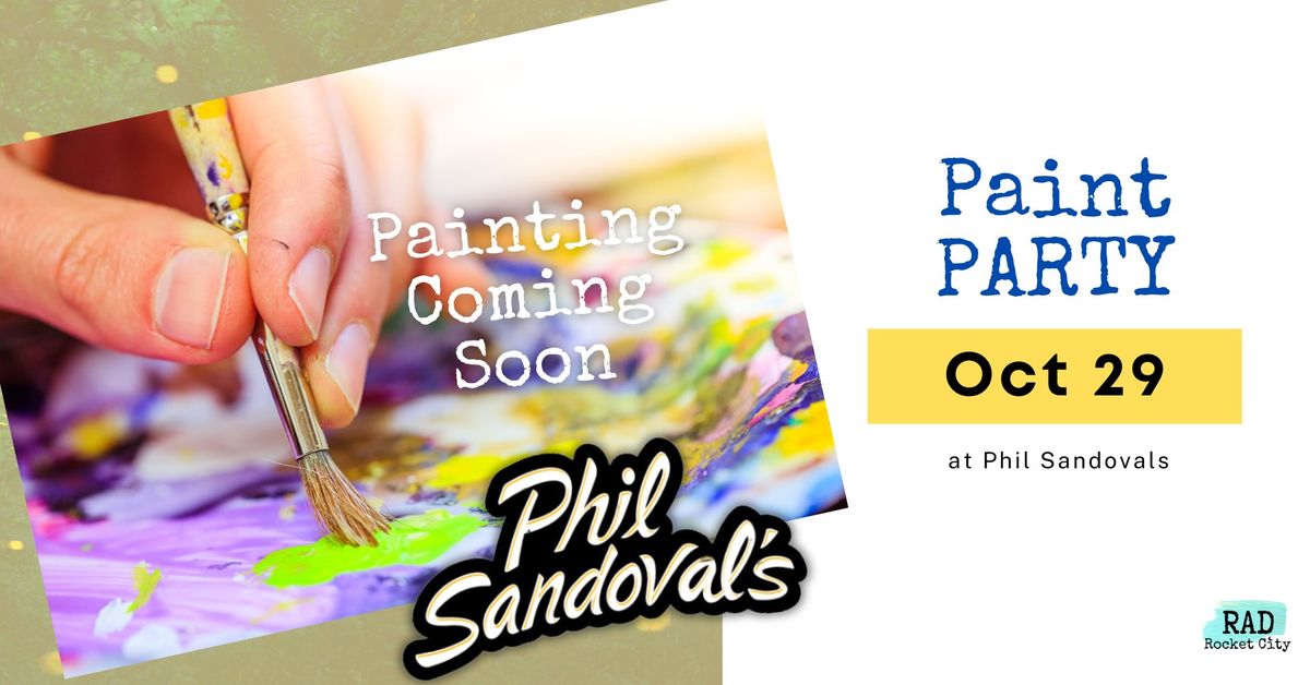 PAINT PARTY - Phil Sandoval's