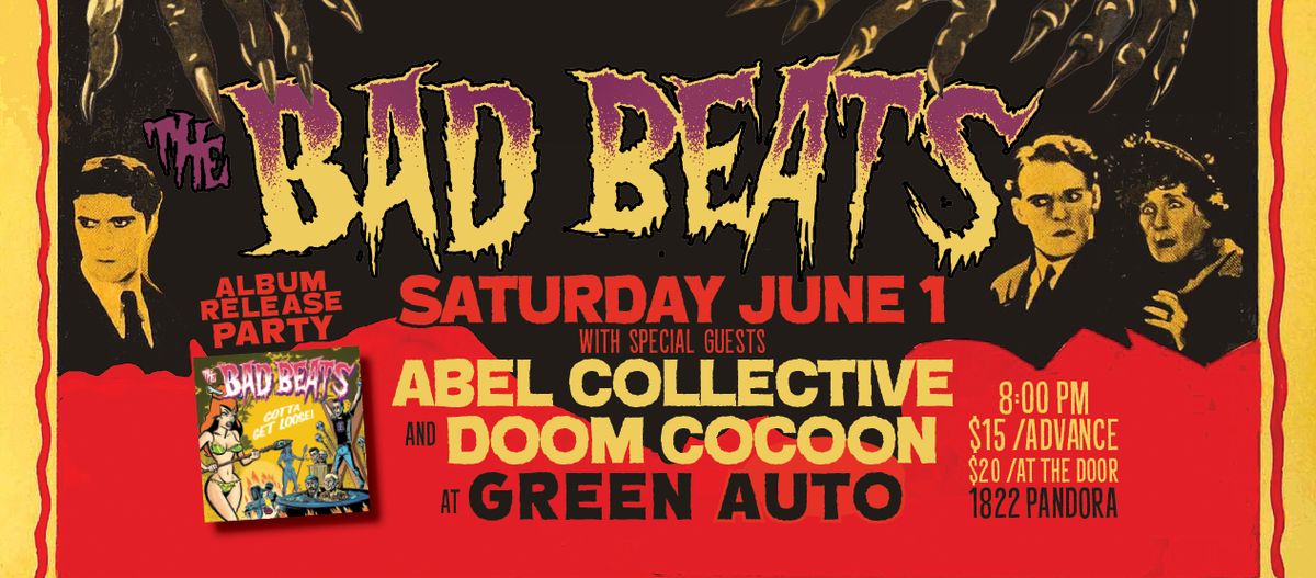 The Bad Beats, "Gotta Get Loose" LP release party w\/ Abel Collective and Doom Cocoon