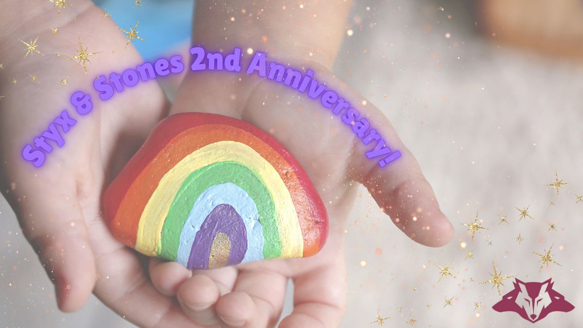 Styx & Stones' 2nd Anniversary!