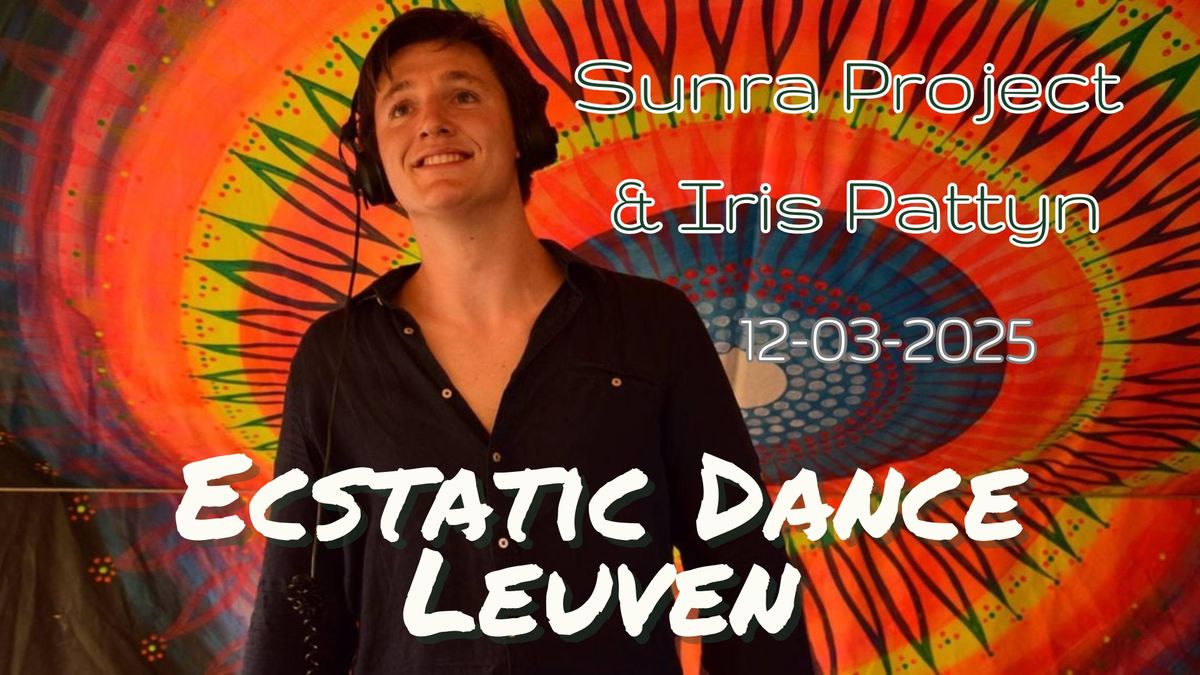 Ecstatic Dance Leuven *Sunra Project & Iris Pattyn*