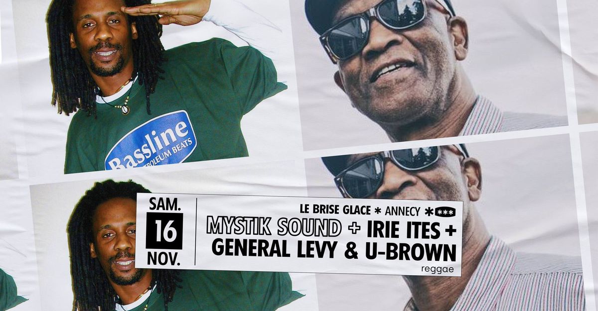 20 ans du Mystik Sound + Irie Ites + General Levy & U-Brown au Brise Glace