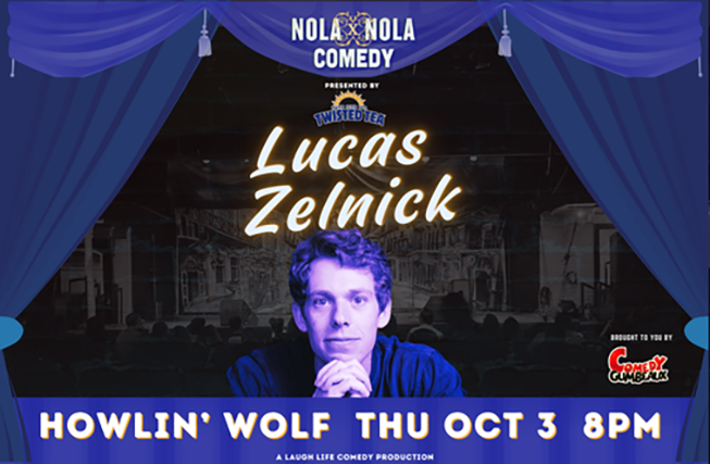 Lucas Zelnick presented by NOLAxNOLA Comedy and Twisted Tea