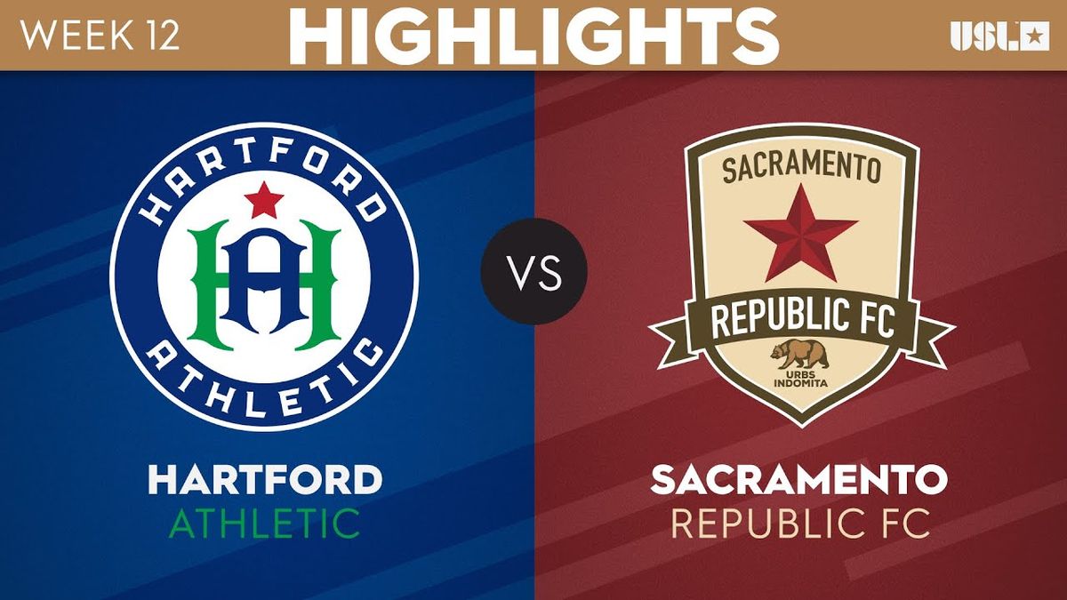 Hartford Athletic FC vs. Sacramento Republic FC