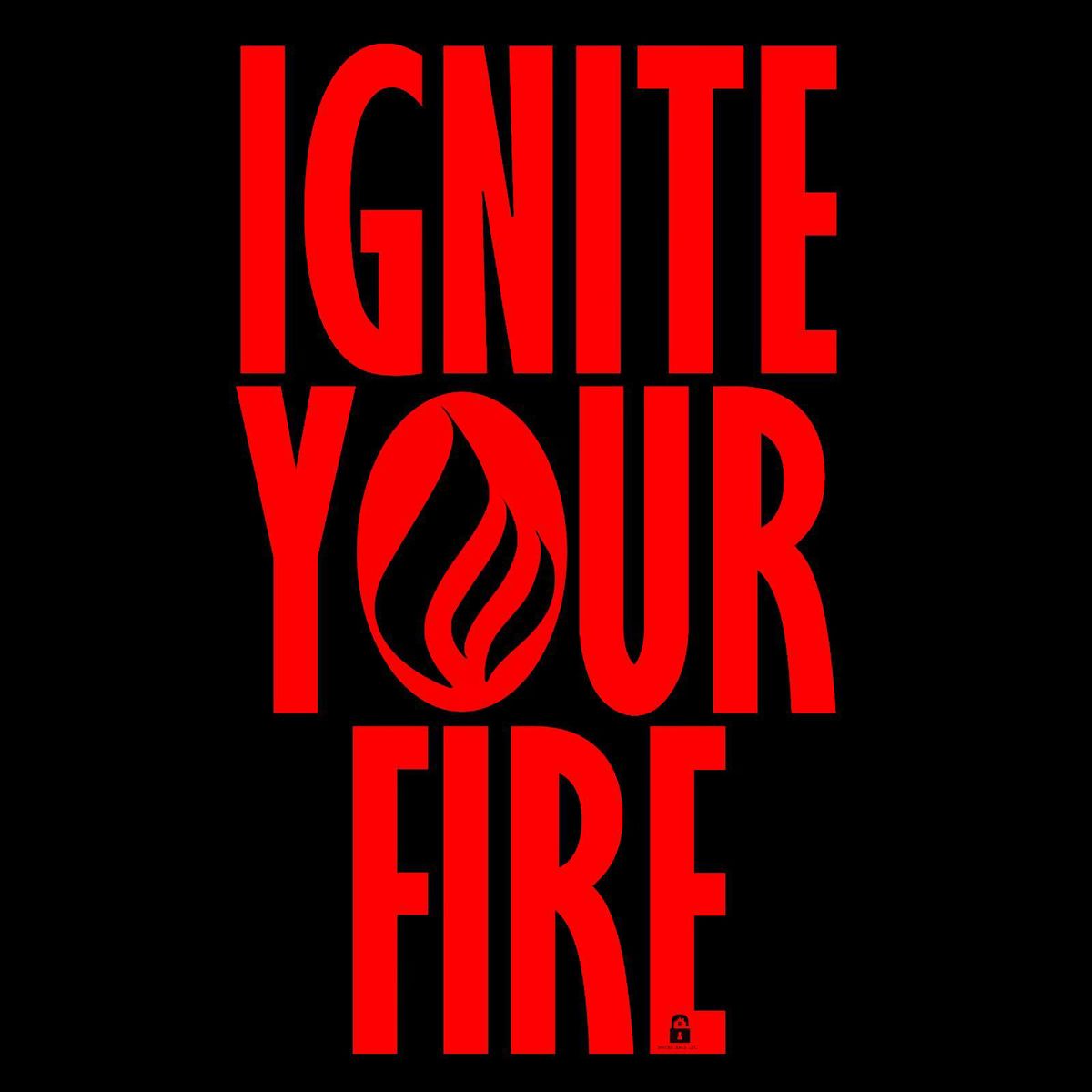 Ignite Your Fire II