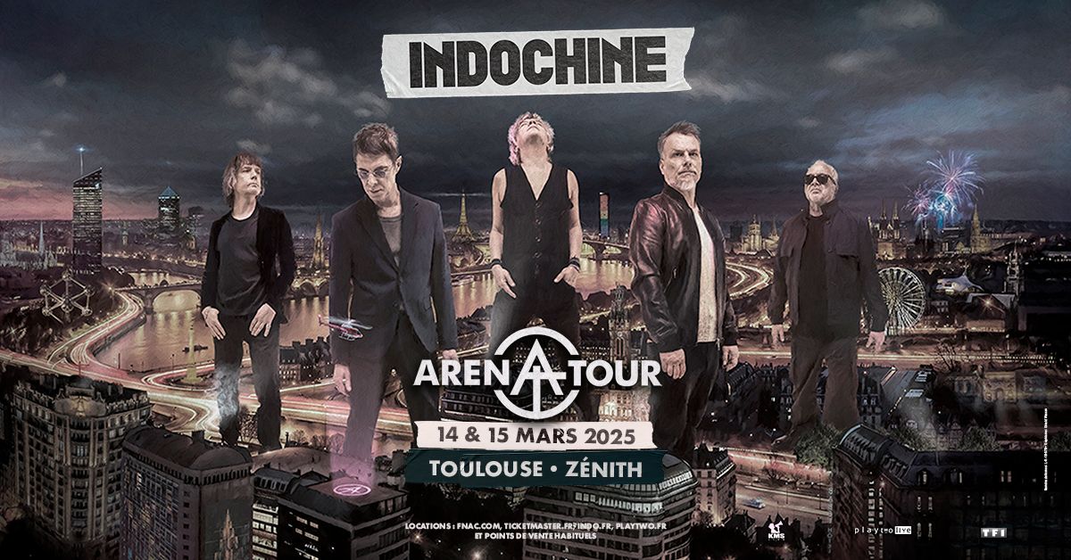 INDOCHINE | Z\u00e9nith Toulouse M\u00e9tropole