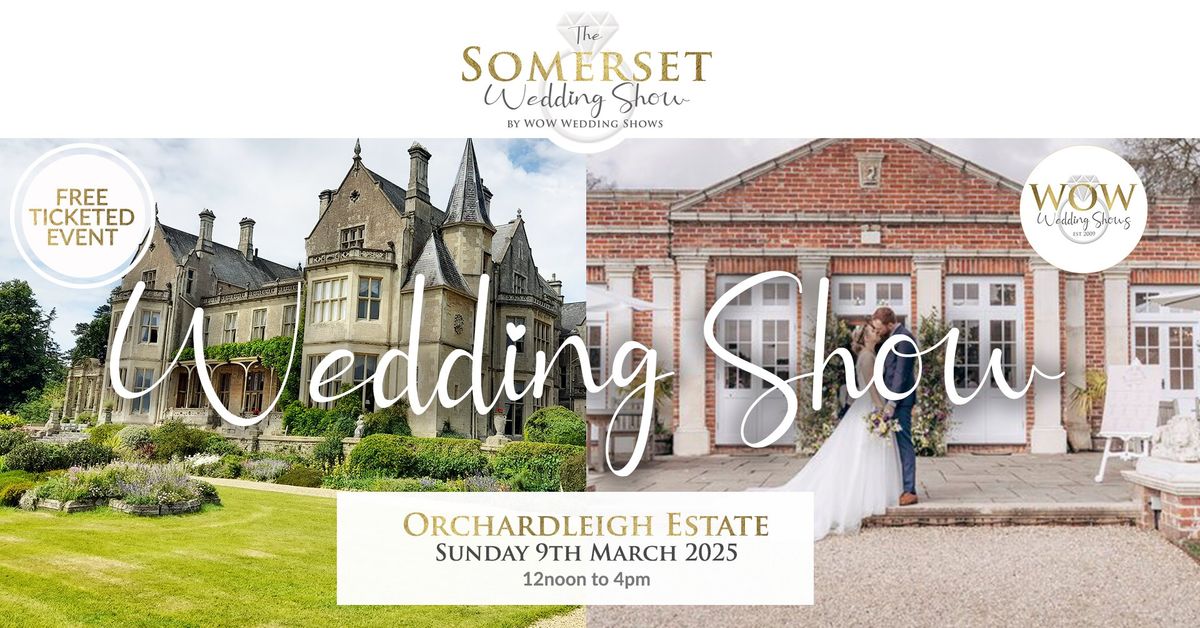 The Somerset Wedding Show at Orchardleigh Estate with WOW Wedding Shows