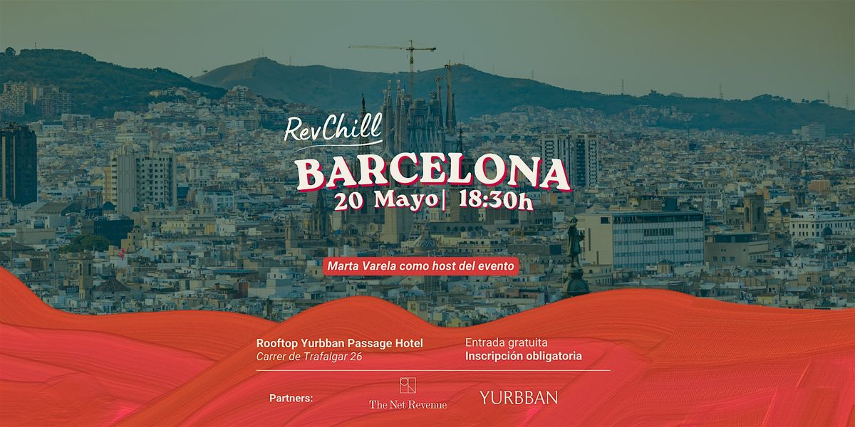 RevChill | Barcelona\u2013 Revenue, ca\u00f1as y conexiones que suman