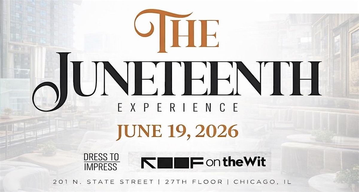 The Juneteenth Experience at ROOF on the WIT