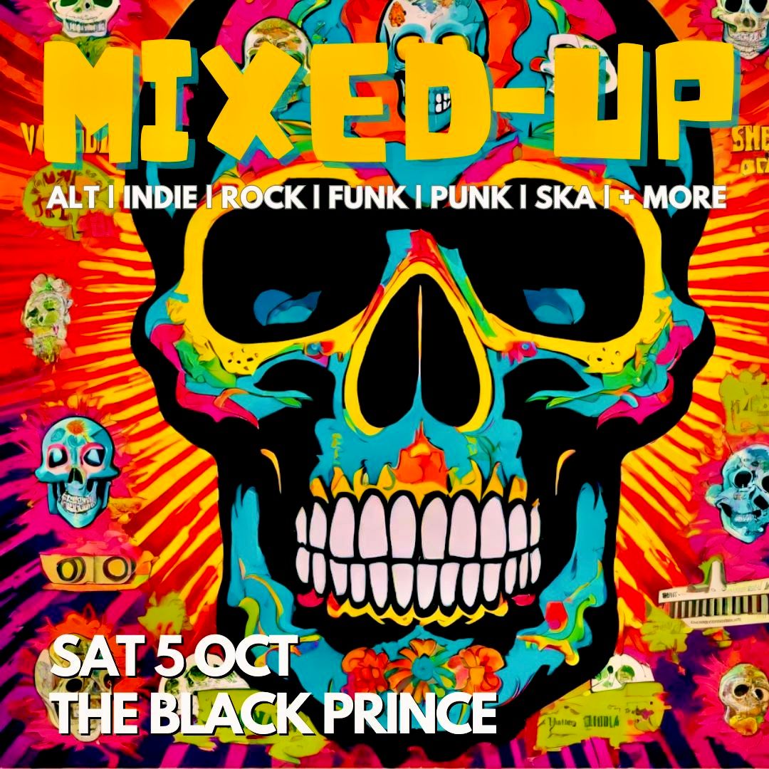 Mixed-Up DJs @The Black Prince 5th of October 9-Late, Alt, Indie, Rock, Funk, Punk, Ska & loads more