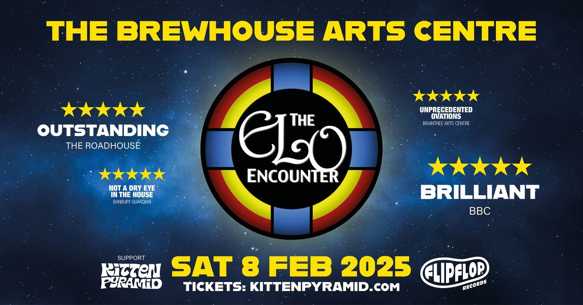 ELO ENCOUNTER @ Brewhouse Arts Centre Auditorium. Support Kitten Pyramid.