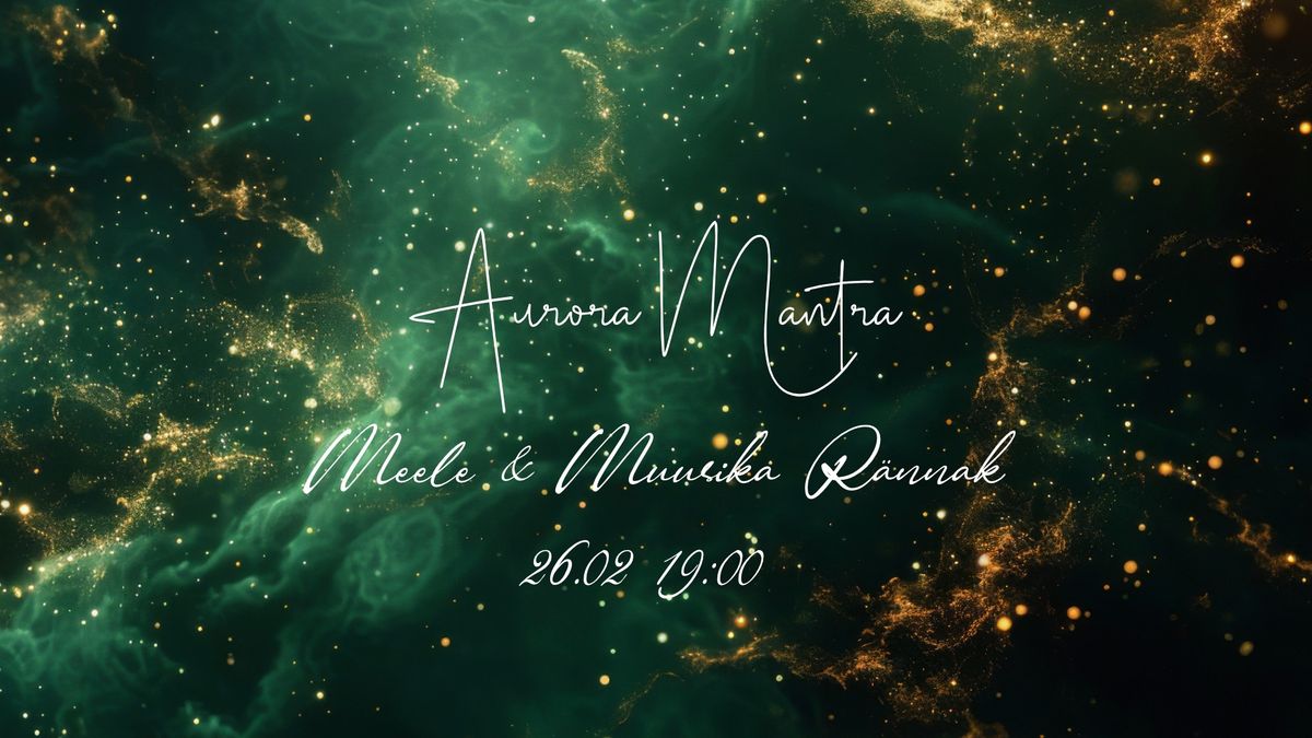 Aurora Mantra - Meele & Muusika R\u00e4nnak