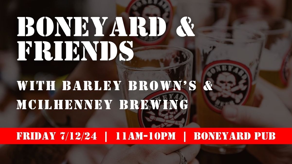 Boneyard & Friends with Barley Brown's and Mcilhenney Brewing