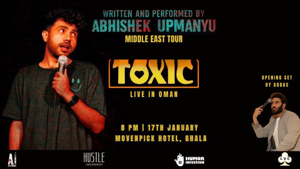 Toxic - A stand-up comedy show ft. Abhishek Upmanyu in Muscat