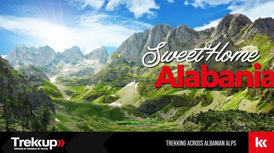 Sweet Home Alabania | Trekking Across Albanian Alps