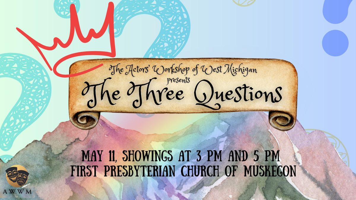 AWWM's Children's Theatre Production of "The Three Questions" World Premiere! FREE ADMISSION!