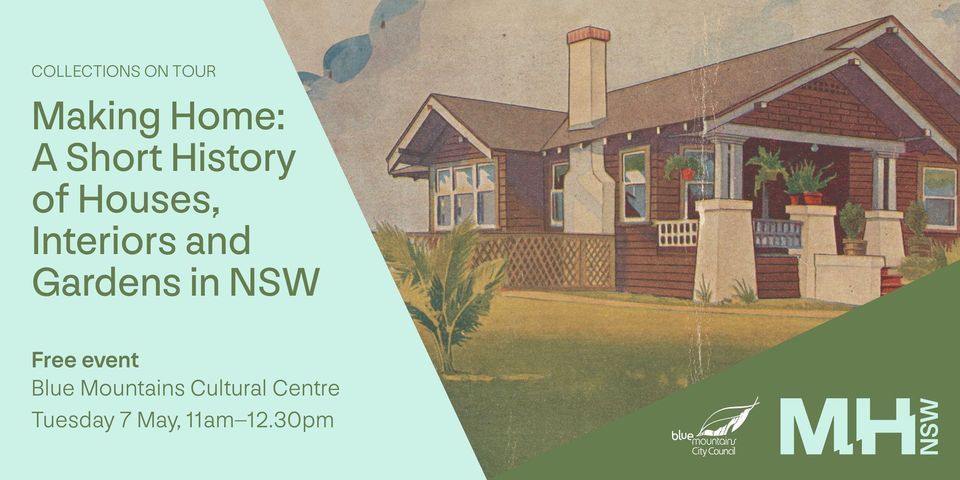 Collections on Tour - Making Home: A Short History of Houses, Interiors and Gardens in NSW 