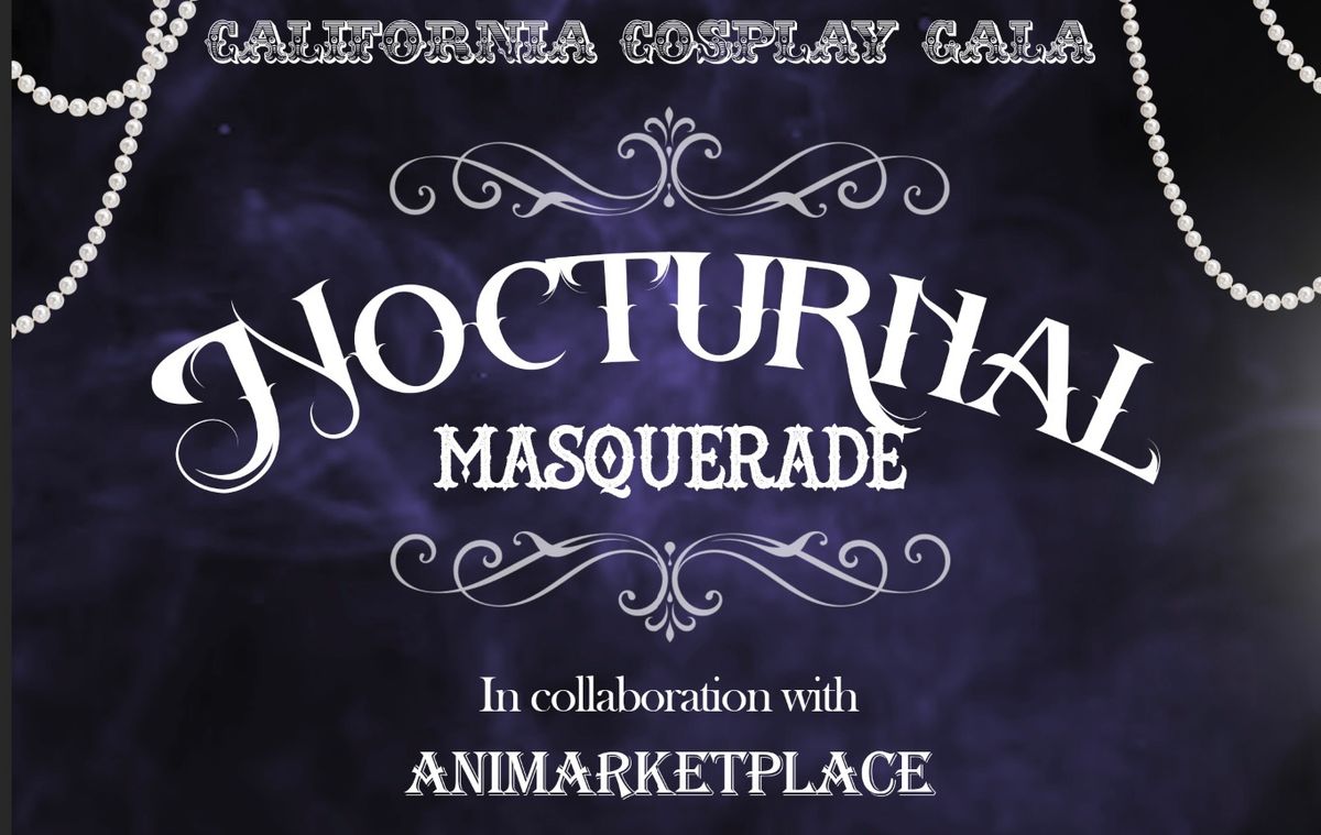 California Cosplay Gala SoCal: Nocturnal Masquerade