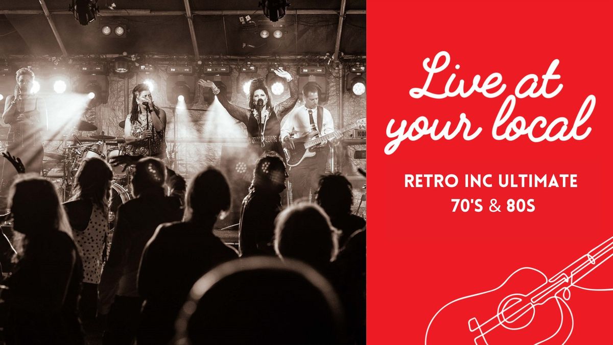 RETRO INC. 70S & 80S \/\/ Live at your Local
