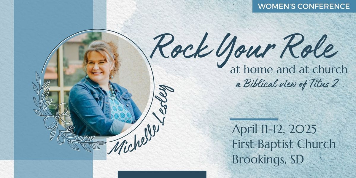 FBC Women's Conference 2025- Rock Your Role at Home and at Church