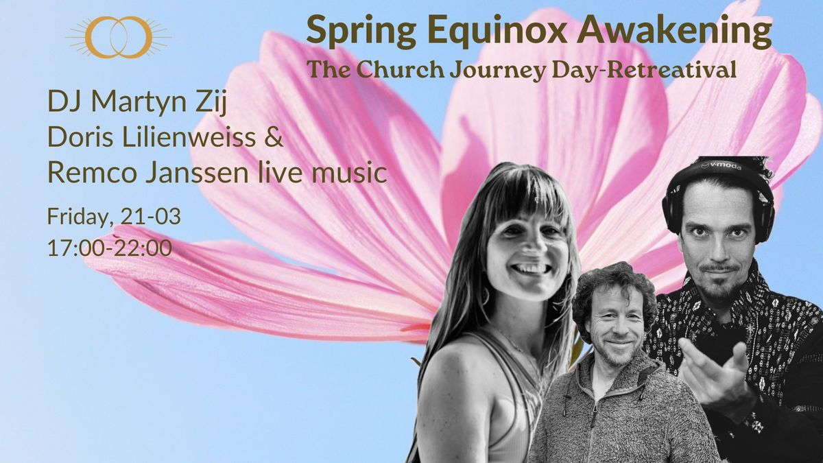 SPRING EQUINOX RETREATIVAL DAY met met Martyn Zij & Doris Lilienweiss & Remco Janssen