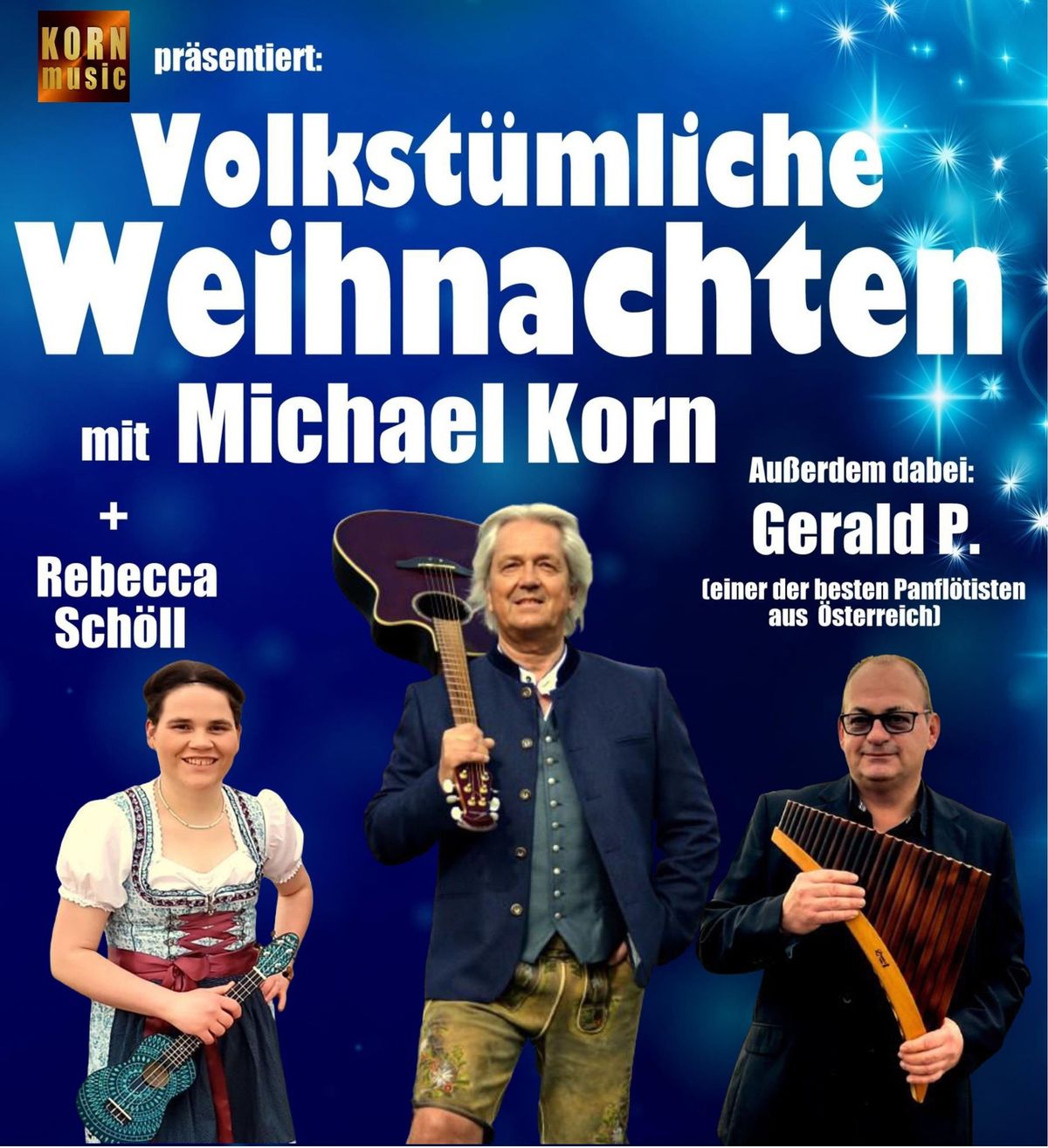 VOLKST\u00dcMLICHE WEIHNACHTEN MIT MICHAEL KORN, REBECCA SCH\u00d6LL + GERALD P.