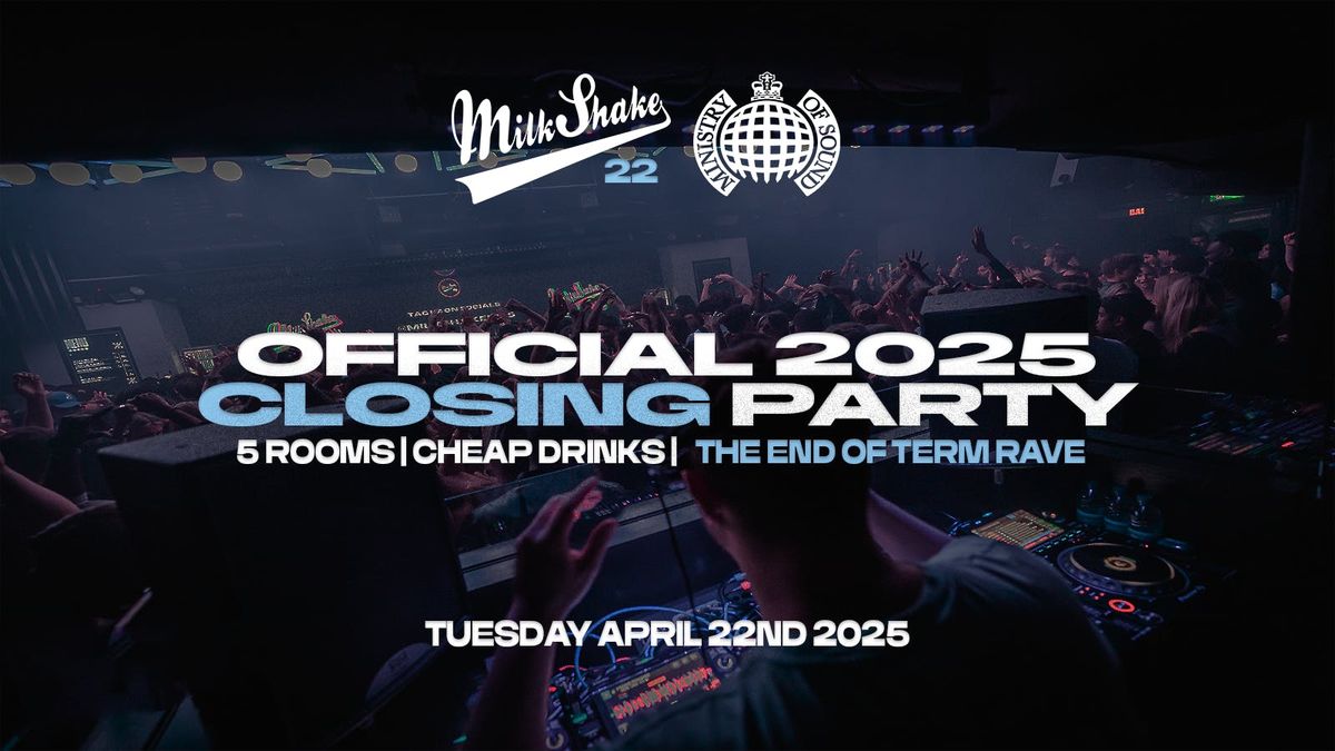 Milkshake, Ministry of Sound | CLOSING PARTY... \ud83d\udd25 April 22nd 2025 \ud83c\udf0d 