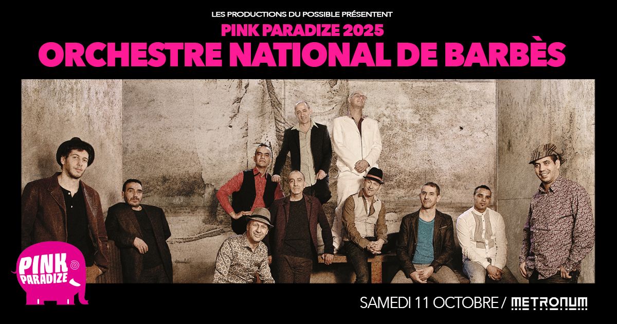 Orchestre National de Barb\u00e8s [Pink Paradize 2025] - Le M\u00e9tronum