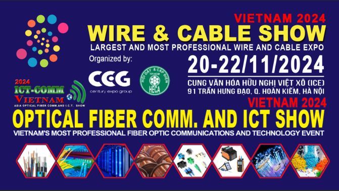 WIRE & CABLE SHOW VIETNAM 2024\/Optical Fiber Communication & ICT Show Vietnam 2024