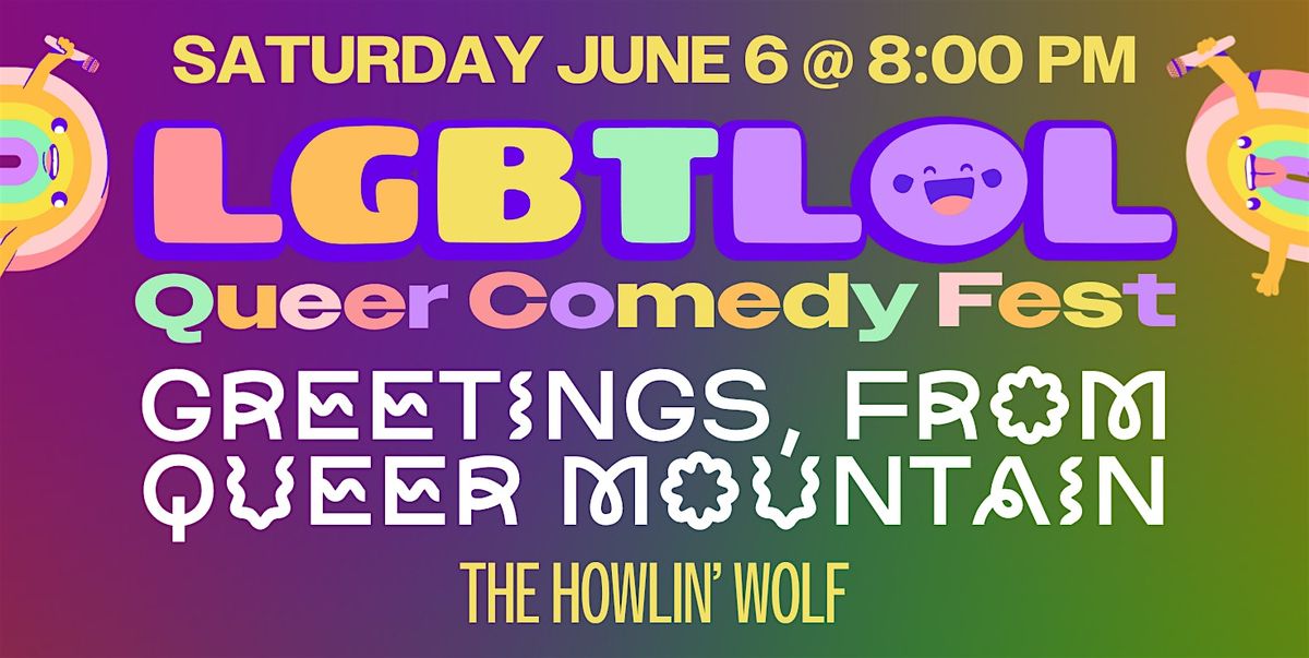 Greetings, from Queer Mountain: LGBTLOL 2026 (Saturday, 8pm)