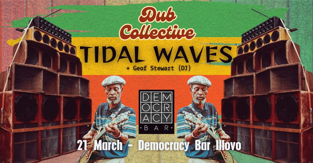 TIDAL WAVES LIVE @ Democracy Bar Illovo